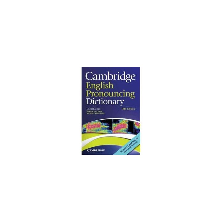 CAMBRIDGE ENGLISH PRONOUNCING DICTIONARY 18 EDITION