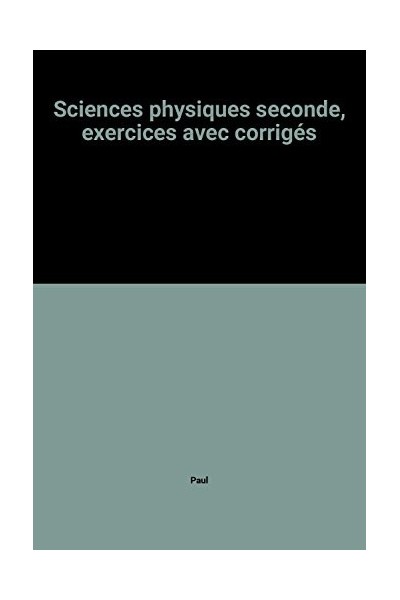 Sciences physiques seconde, exercices avec corrigés