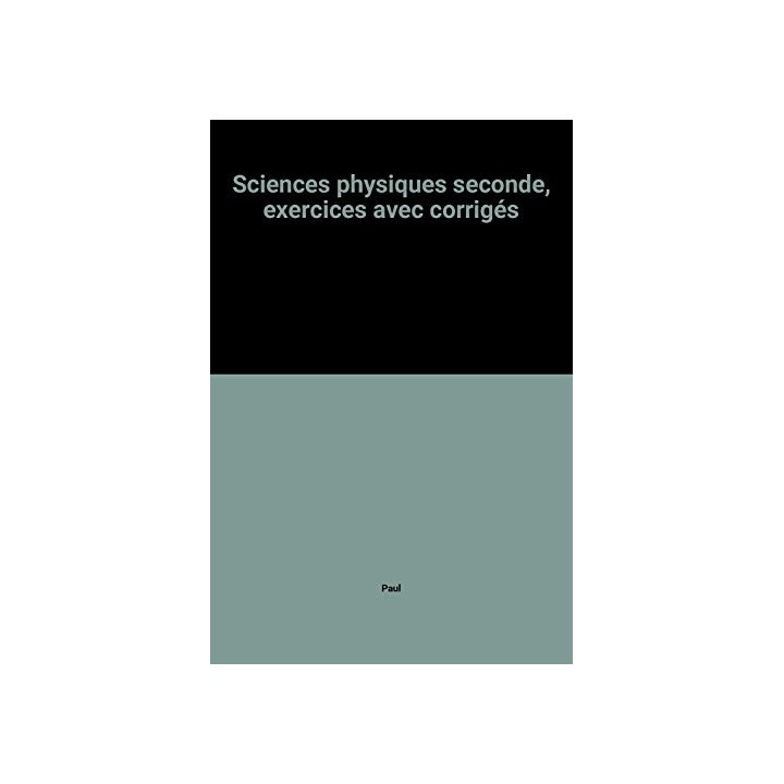Sciences physiques seconde, exercices avec corrigés