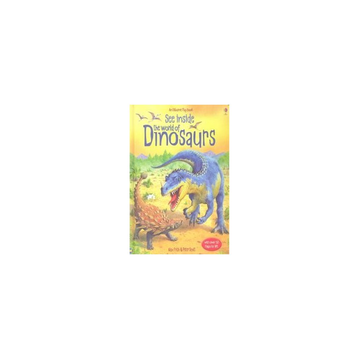 SEE INSIDE THE WORLD OF DINOSAURS