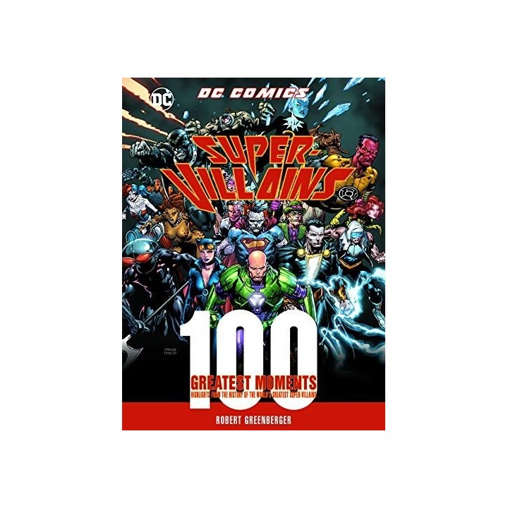 DC COMICS SUPER VILLAINS 100 GREATEST MOMENTS