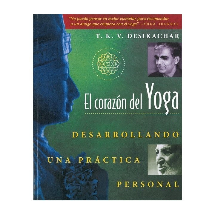 EL CORAZON DEL YOGA DESARROLLANDO UNA PRACTICA PERSONAL