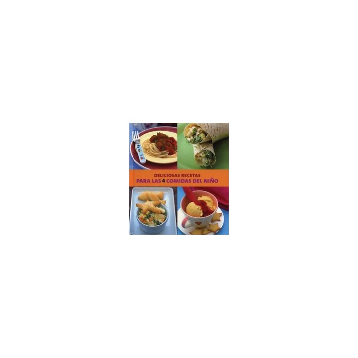 DELICIOSAS RECETAS PARA LAS 4 COMIDAS DEL NIÑO