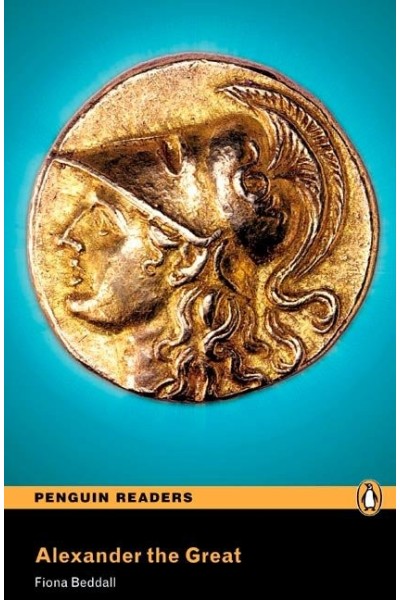 ALEXANDER THE GREAT. PENGUIN READERS LEVEL 4