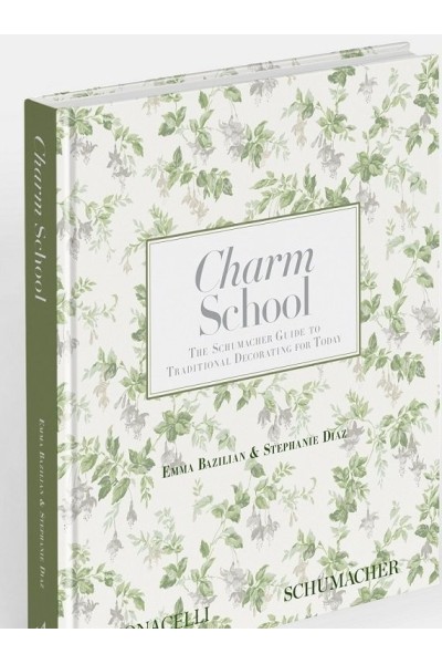 CHARM SCHOOL THE SCHUMACHER GUIDE TO TRADITIONAL DECORATING