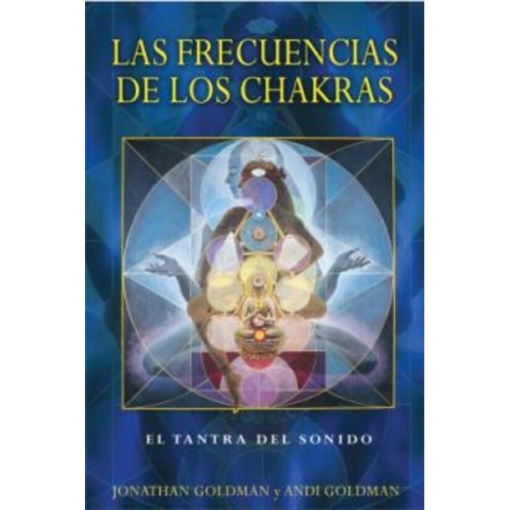 LAS FRECUENCIAS DE LOS CHAKRAS EL TANTRA DEL SONIDO