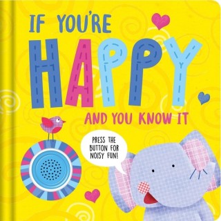 IF YOU RE HAPPY AND YOU KNOW IT