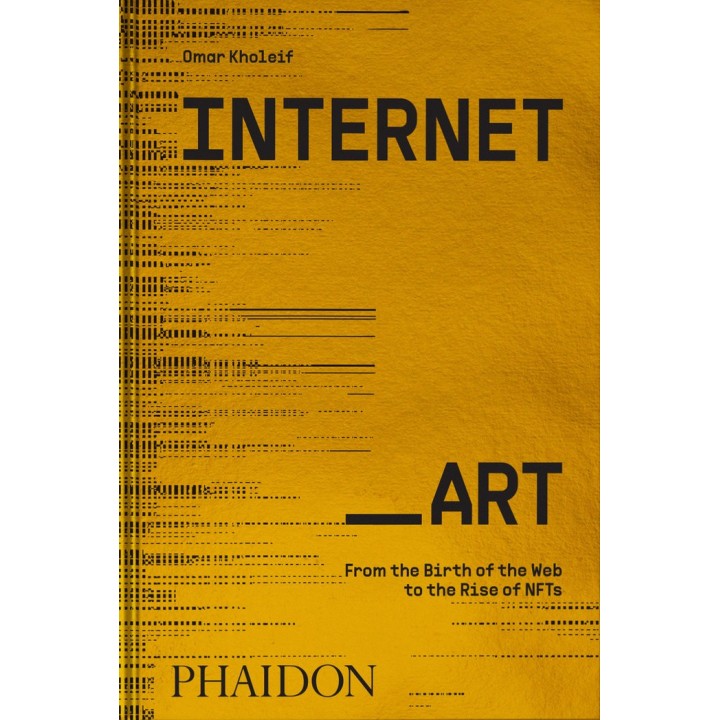 INTERNET ART FROM THE BIRTH OF THE WEB TO THE RISE OF THE