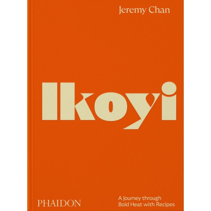 IKOYI A JOURNEY THROUGH BOLD HEAT WITH RECIPES