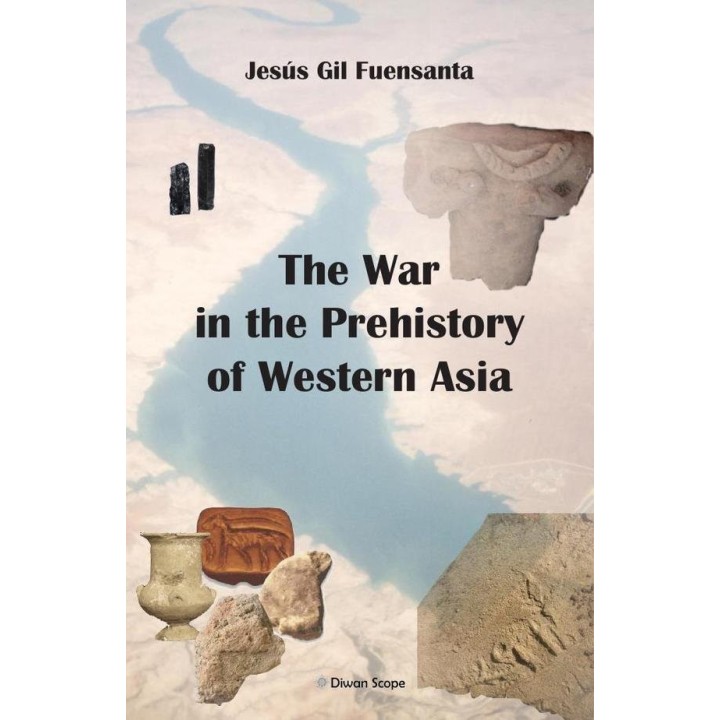 THE WAR IN THE PREHISTORY OF WESTEM ASIA