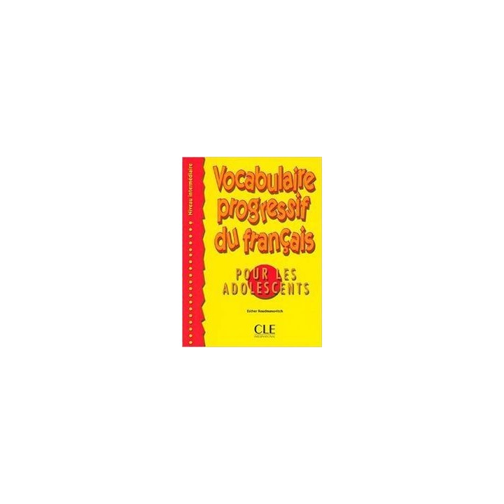 VOCABULAIRE PROGRESSIF DU FRANÇAIS POUR LES ADOLESCENT