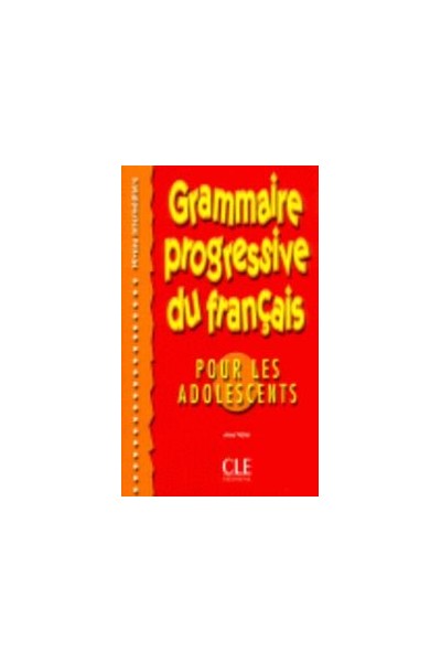 GRAMMAIRE PROGRESSIVE DU FRANCAIS POUR ADOLESCENTS