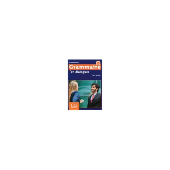 GRAMMAIRE EN DIALOGUES NIVEAU AVANCE AVEC AUDIO CD