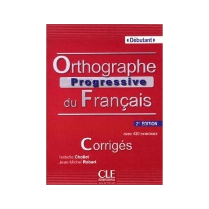 ORTHOGRAPHE PROGRESSIF DU FRANÇAIS 2ªED CORRIGES
