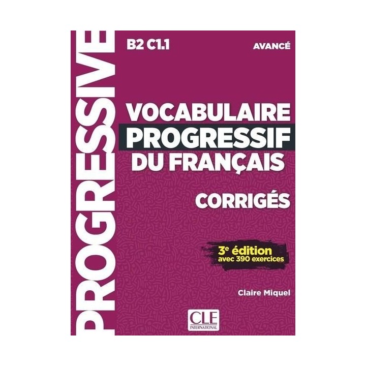 VOCABULAIRE PROGRESSIF DU FRANCAIS AVEC 390 EXERCISES AVANC