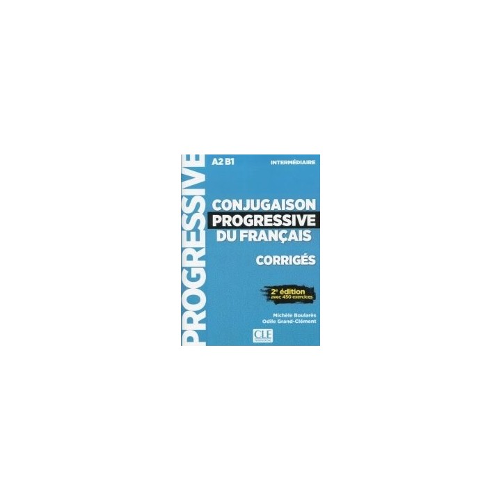 CONJUGAISON PROGRESSIVE DU FRANCAIS A1 A2.1 250 AVEC EXERC
