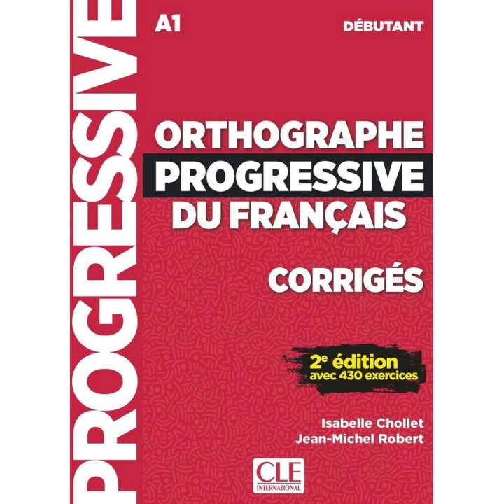ORTHOGRAPHE PROGRESSIVE DU FRANCAIS - CORRIGES 2º EDITION -