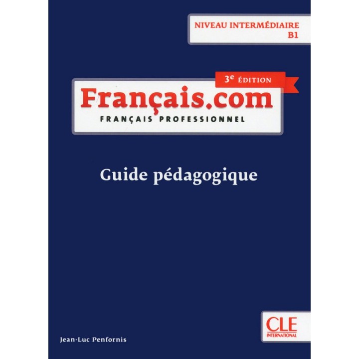 FRANÇAIS.COM INTERMEDIAIRE 3ª EDITION - GUIDE PEDAGOGIQUE