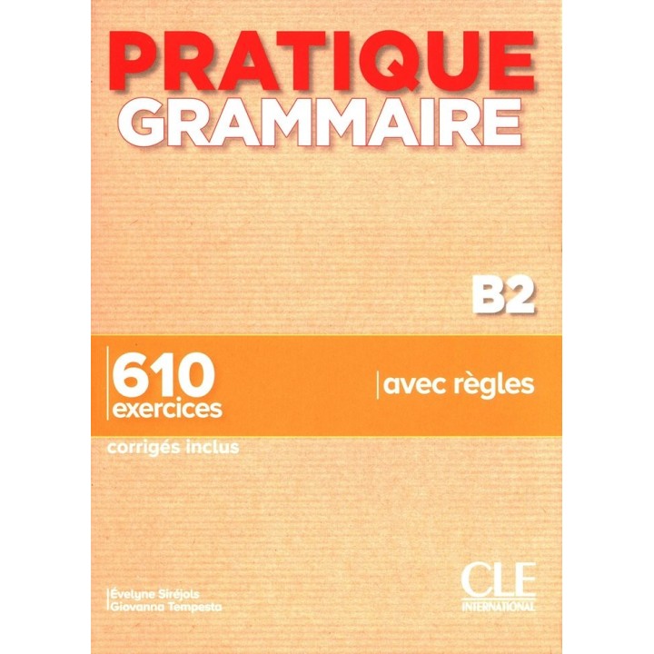 PRATIQUE GRAMMAIRE B2 LIVRE + CORRIGES