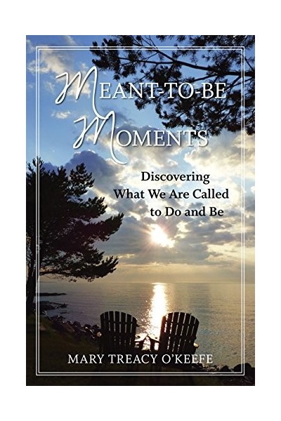 Meant-to-Be Moments: Discovering What We Are Called to Do and Be