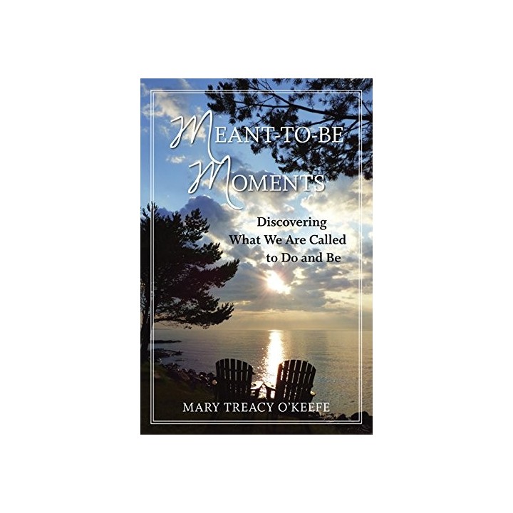 Meant-to-Be Moments: Discovering What We Are Called to Do and Be