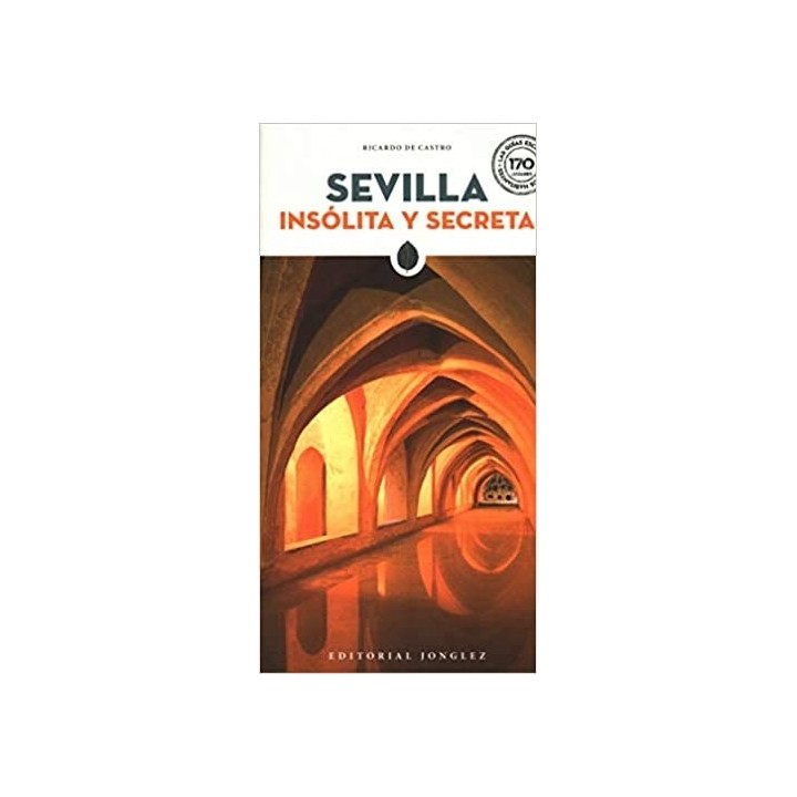 SEVILLA INSOLITA Y SECRETA