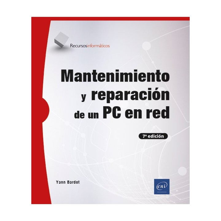 MANTENIMIENTO Y REPARACION DE UN PC EN RED 7ª EDICION