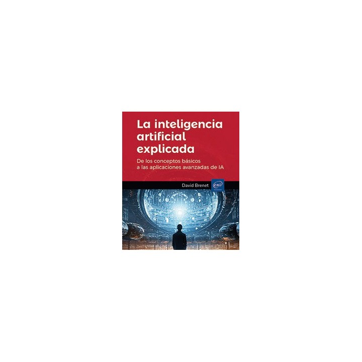 LA INTELIGENCIA ARTIFICIAL EXPLICADA DE LOS CONCEPTOS BASIC