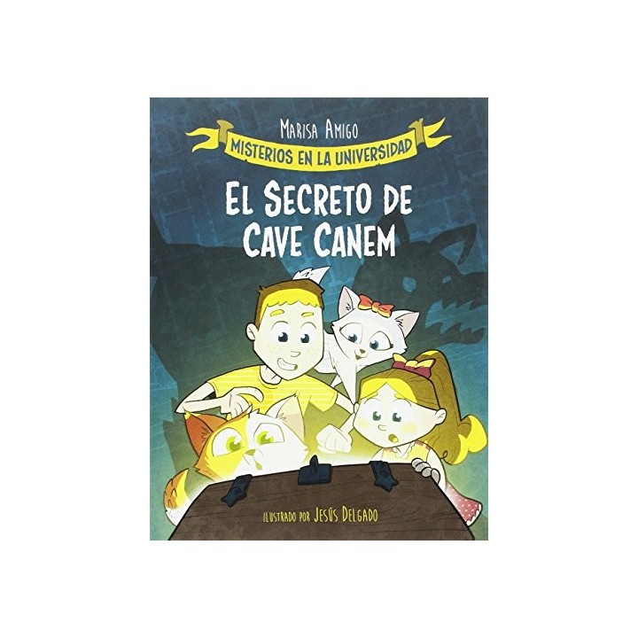 MISTERIOS EN LA UNIVERSIDAD. EL SECRETO DE CAVE CANEM