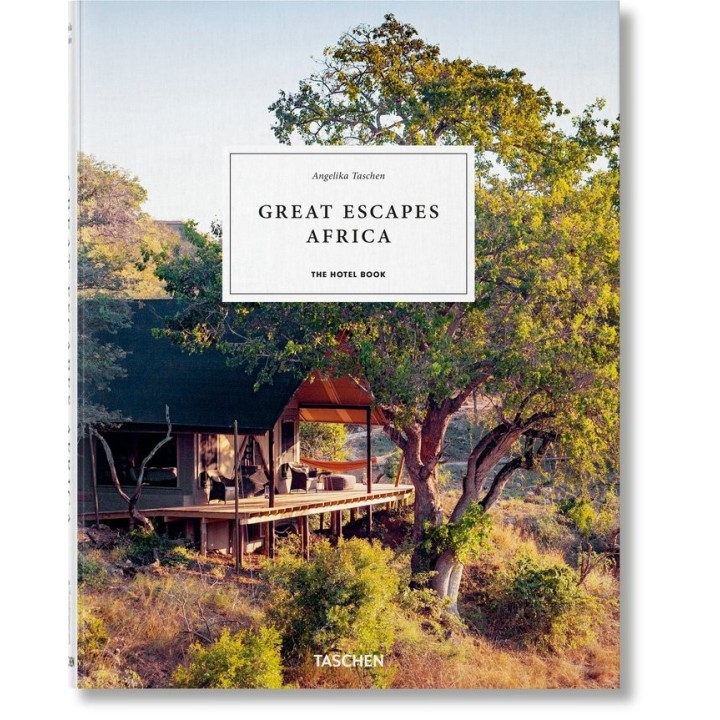 GREAT ESCAPES AFRICA THE HOTEL BOOK
