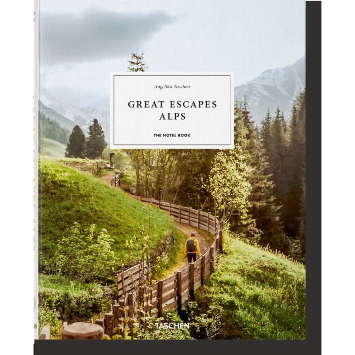 GREAT ESCAPES ALPS THE HOTEL BOOK