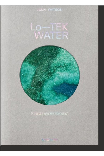JULIA WATSON LOTEK WATER A FIELD GUIDE FOR TEKNO