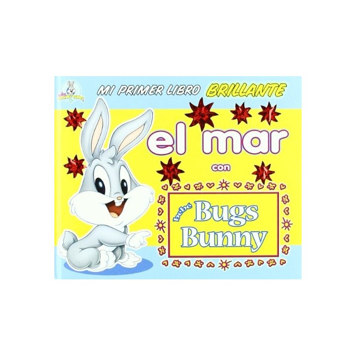 Mi primer libro brillante.  El Mar con bebe bugs bunny