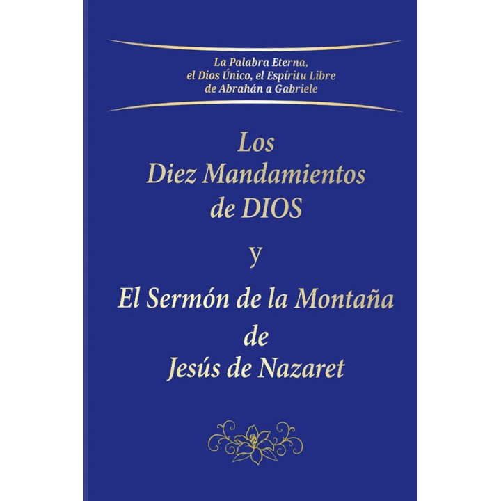 LOS DIEZ MANDAMIENTOS DE DIOS Y EL SERMON DE LA MONTAÑA DE J