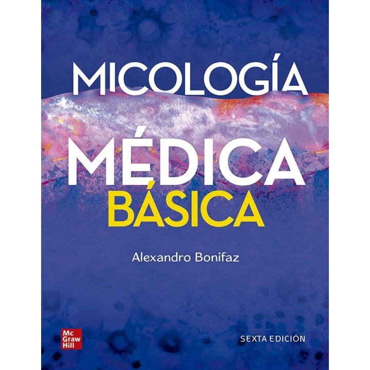 MICOLOGIA MEDICA BASICA 6ª EDICION