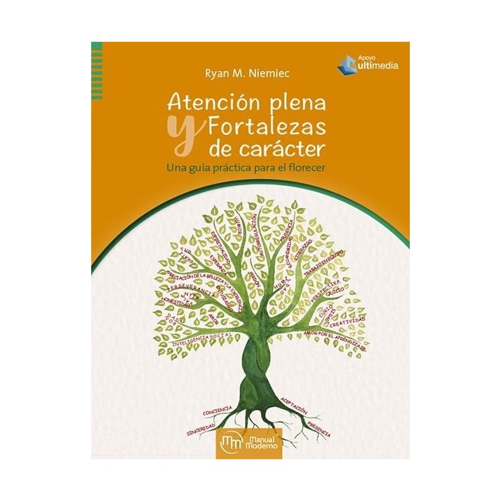ATENCION PLENA Y FORTALEZAS DE CARACTER. UNA GUIA PRACTICA P