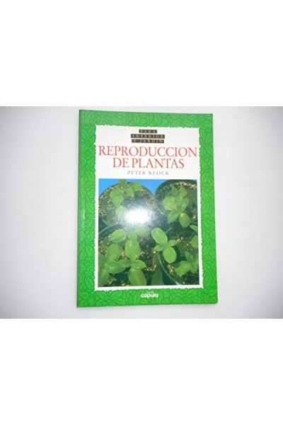 Para El Interior y Jardin Reproduccion de Plantas