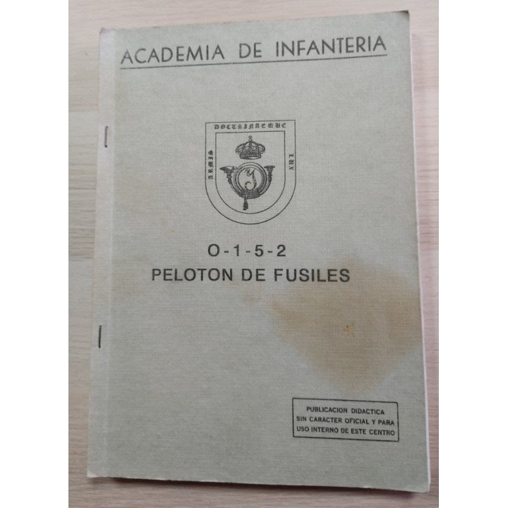 ACADEMIA DE INFANTERIA. O-1-5-2 Peloton de fusiles.