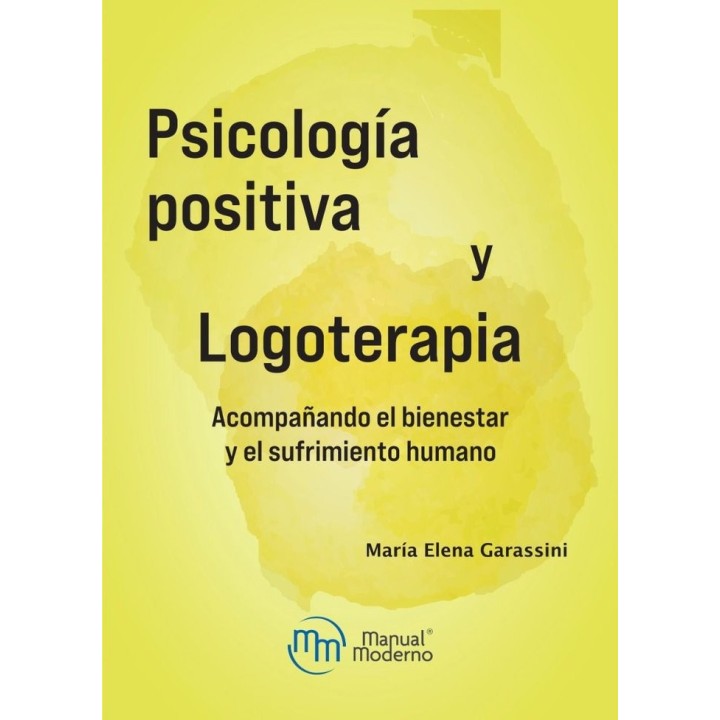 PSICOLOGIA POSITIVA Y LOGOTERAPIA ACOMPAÑANDO EL BIENESTAR