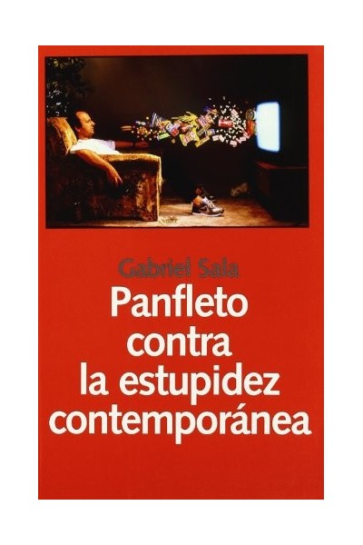 Panfleto contra la estupidez contemporanea