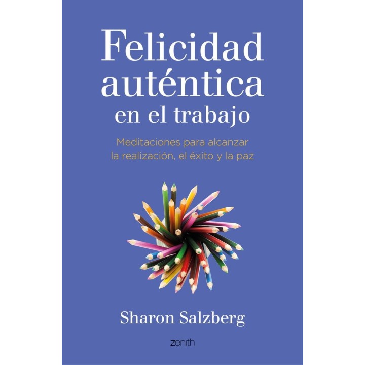 FELICIDAD AUTENTICA EN EL TRABAJO,LA