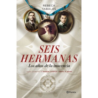 SEIS HERMANAS LOS AÑOS DE LA INOCENCIA