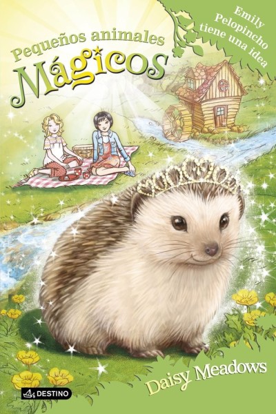 PEQUEÑOS ANIMALES MAGICOS 6 EMILY PELOPINCHO TIENE UNA IDEA