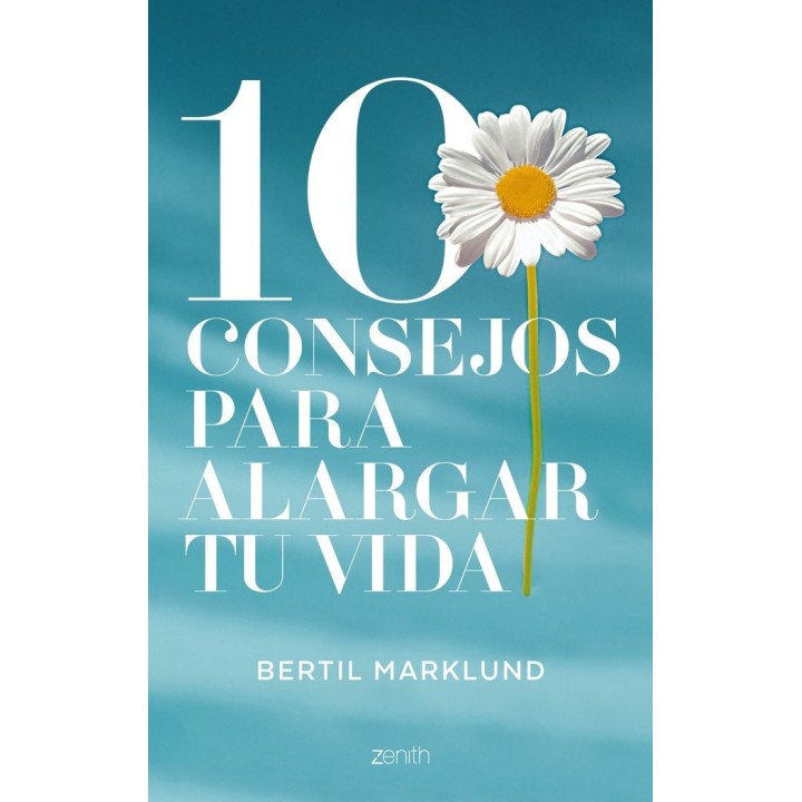 10 CONSEJOS PARA ALARGAR TU VIDA
