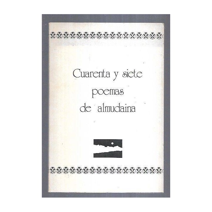CUARENTA Y SIETE POEMAS DE ALMUDAINA