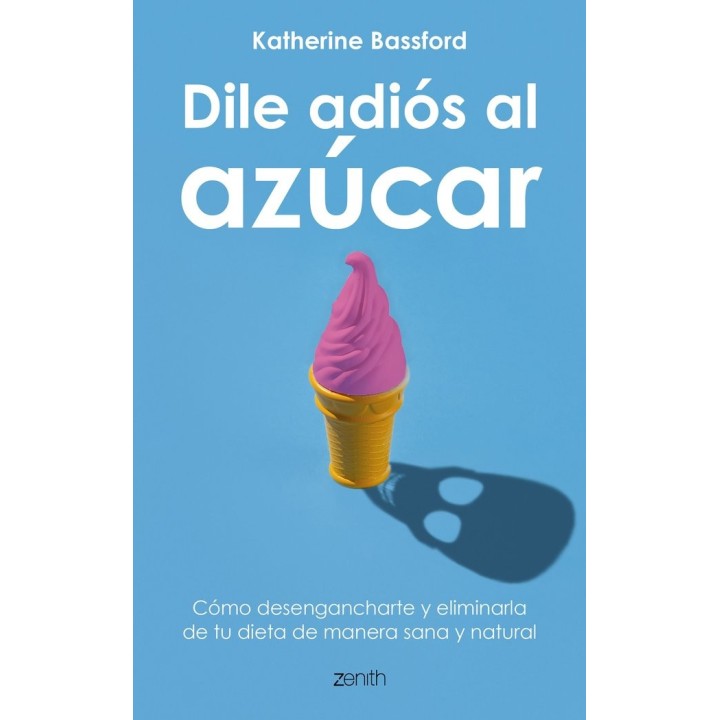 DILE ADIOS AL AZUCAR