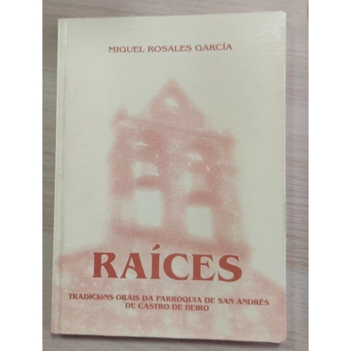 Raices. Tradicions Orais da parroquia de San Andres de Castro de Beiro