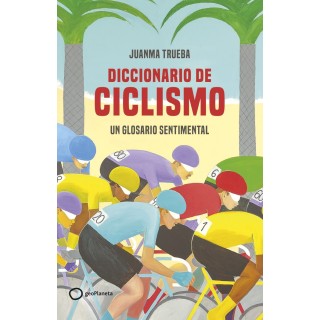 DICCIONARIO SENTIMENTAL DEL CICLISMO