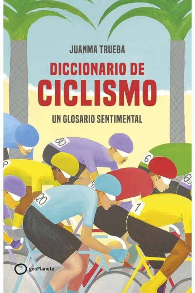 DICCIONARIO SENTIMENTAL DEL CICLISMO