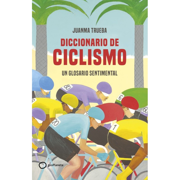 DICCIONARIO SENTIMENTAL DEL CICLISMO